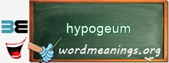 WordMeaning blackboard for hypogeum